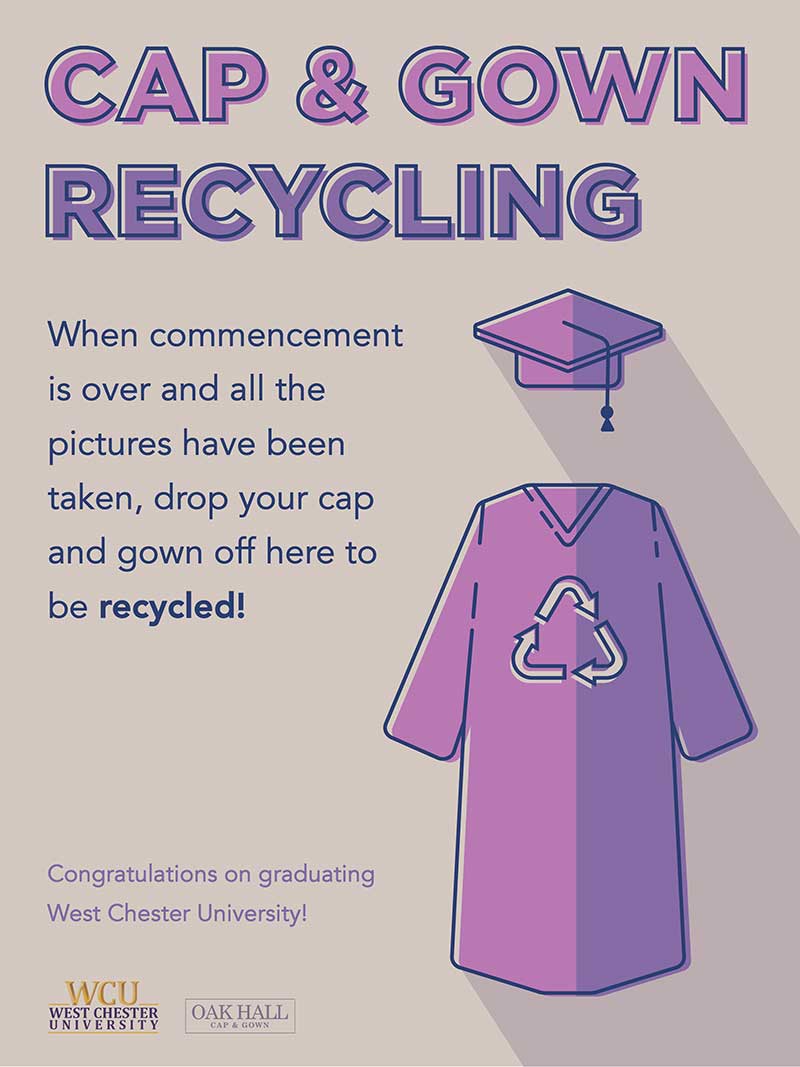 Cap and Gown Recycling Poster - When commencement is over and all the pictures have been taken, drop your cap and gown off here to be recycled
