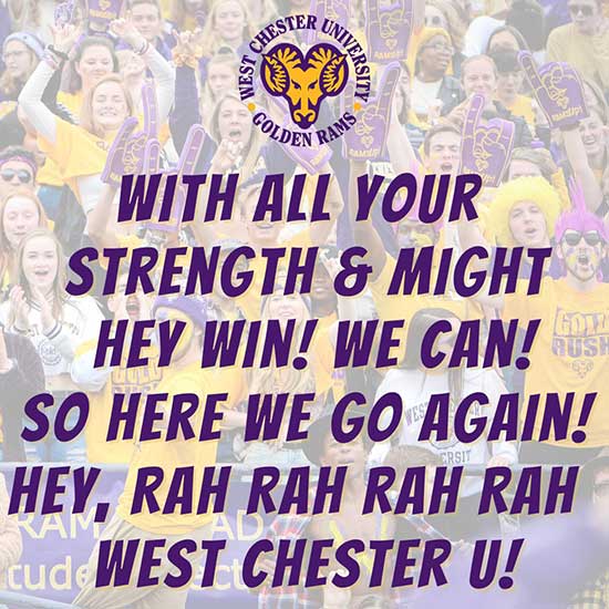 with all your strength & might hey win! we can! so here we go again hey, rah rah rah rah West Chester U