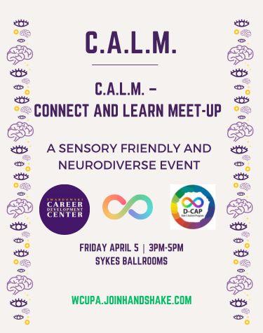 CALM - Connect and Learn Meet-Up, A Sensory and Neurodiverse Event - Friday, April 5, 3pm - 5pm, Sykes Ballroom