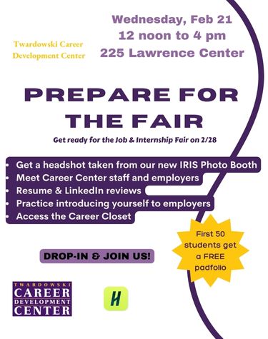 Wednesday Sep. 21st - 12 noon to 4pm, 225 Lawrence Center. Prepare for the Fair, Get ready for the Job and Internship Fair on 2/28