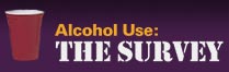 Alcohol Use: The Survey