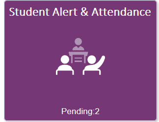 Screenshot for Student Alert & Attendance tile. Icon showing teacher with 2 students, 1 with hand raised. At the bottom of the icon it says 'pending: 2'.