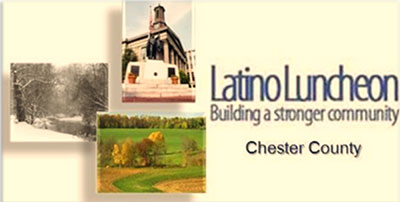 Latino Luncheon - Building a stronger community - Chester County