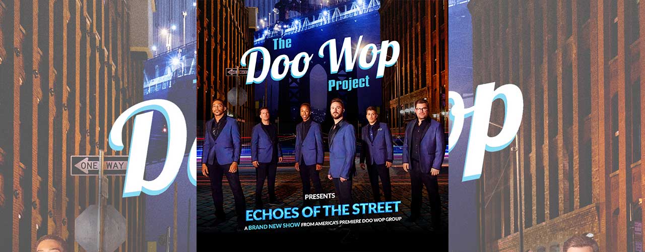 The Doo Wop Project Brings “Echoes of the Street” to West Chester University March 28