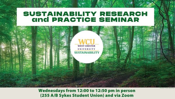 Sustainability Research and Practice Seminars take place Wednesdays from 12 to 12:50 p.m. in person in Sykes Student Union Room 255 A/B and via Zoom 