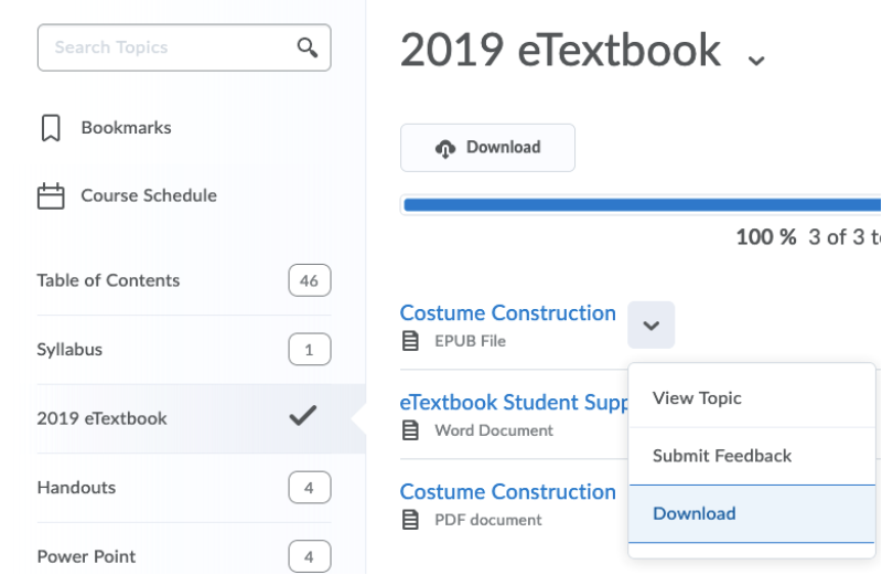 In the left column, choose the textbook. On the right, choose the dropdown arrow next to the appropriate EPUB file. This opens a dropdown menu showing the following choices: View Topic, Submit Feedback, Download. Choose Download.