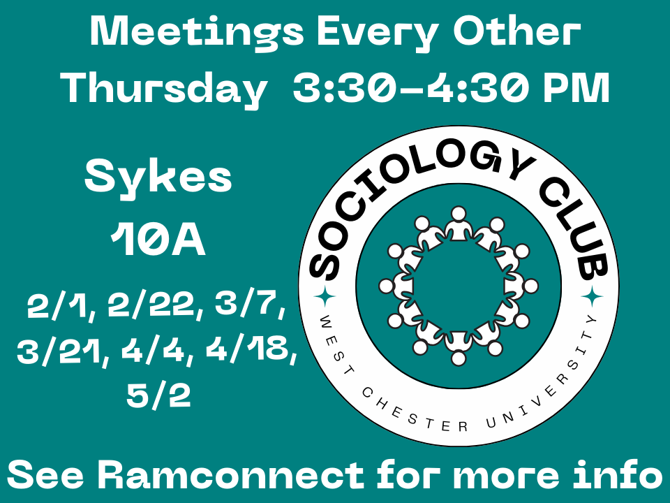 Sociology Club - meetings every other thursday